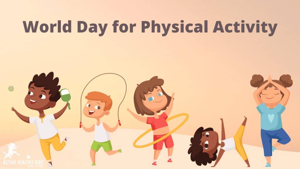 Happy World Day for Physical Activity! » Active Healthy Kids Global